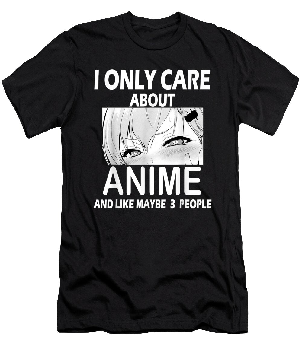 Courageous Lucky I Only Care About Anime and Like Maybe 3 People Halloween Holiday Ezone Prints T-Shirt