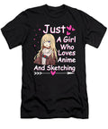 Courageous Yummy Kawaii Anime Girl Just a Girl Who Loves Anime and Sketching Cool Gift Ezone Prints T-Shirt