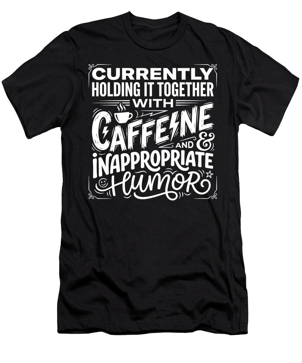 Currently Holding It Together Bold Typography T-Shirt