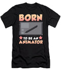 Cute Born to Be an Animator Professional Artist the Perfect Presents T-Shirt
