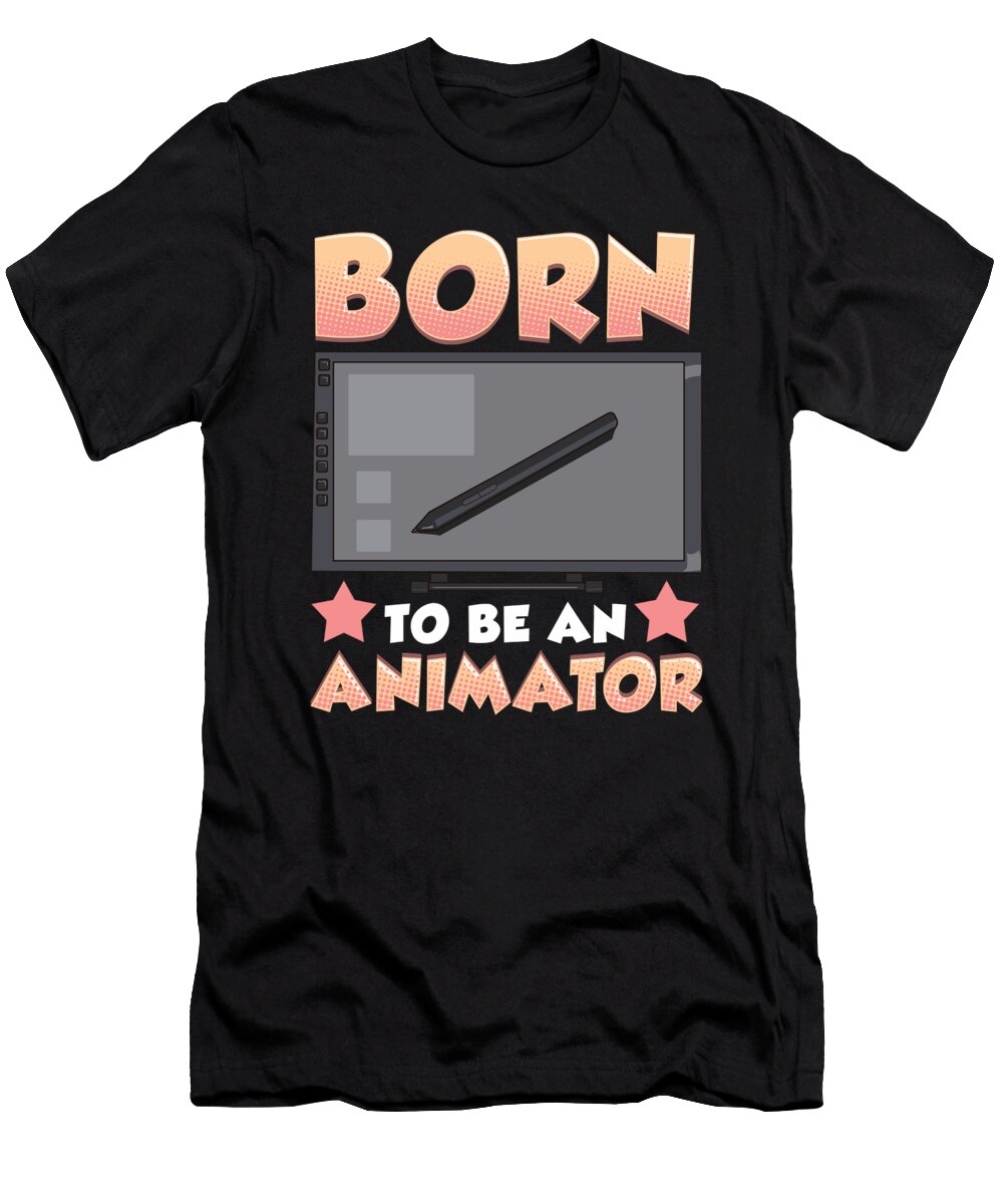 Cute Born to Be an Animator Professional Artist the Perfect Presents T-Shirt