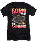 Cute Funny Born to Be an Animator Professional the Perfect Presents T-Shirt