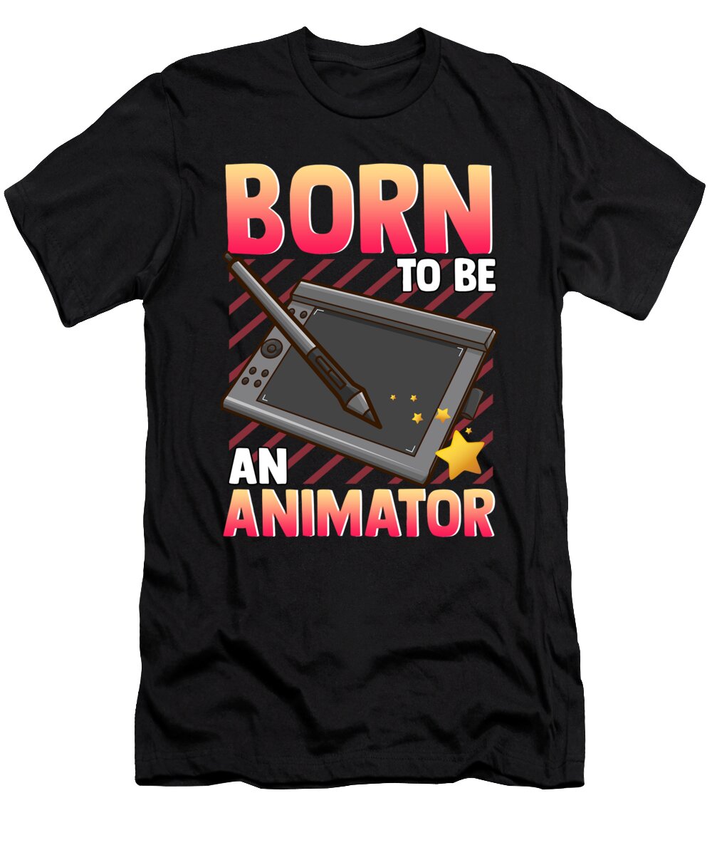 Cute Funny Born to Be an Animator Professional the Perfect Presents T-Shirt
