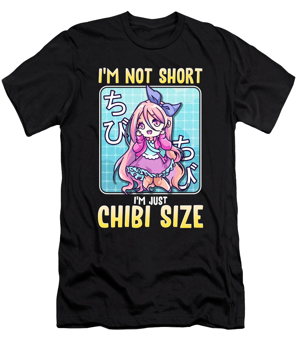 Cute Little Girl Im Not Short Im Just Chibi Size the Perfect Presents T-Shirt