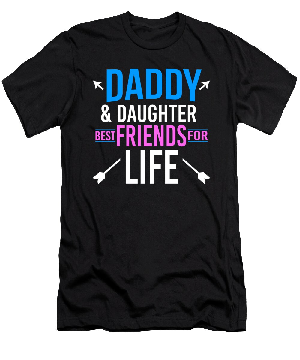 Dad Daddy Daughter Best Friends for Life Kopie Gift Haselshirt T-Shirt