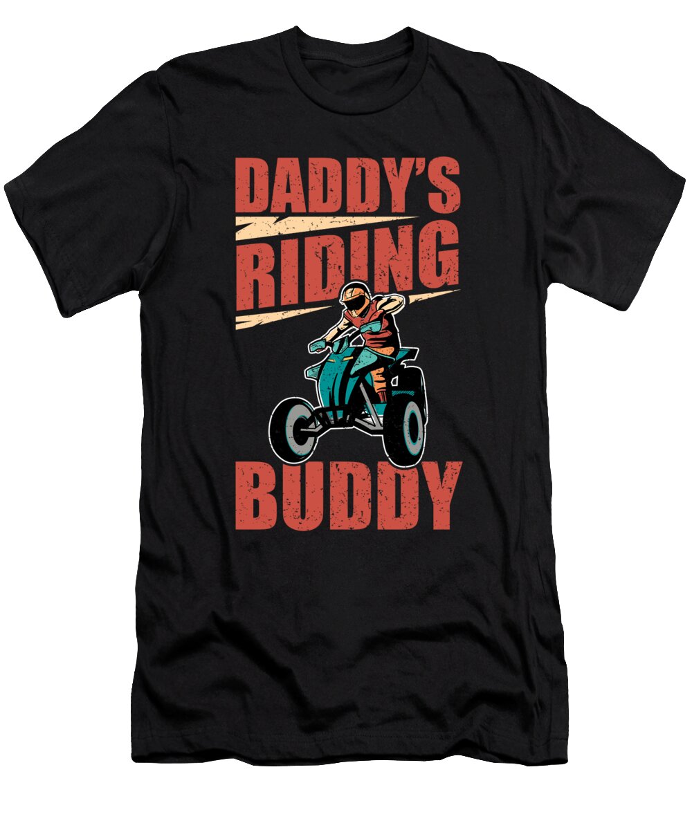 Daddys Riding Buddy 4 Wheel Racer Atv Quad Bike Florian Dold Art T-Shirt