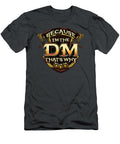 Dm Thats Why Funny Rpg Gaming Pun Gamer Reeve Yeirah T-Shirt