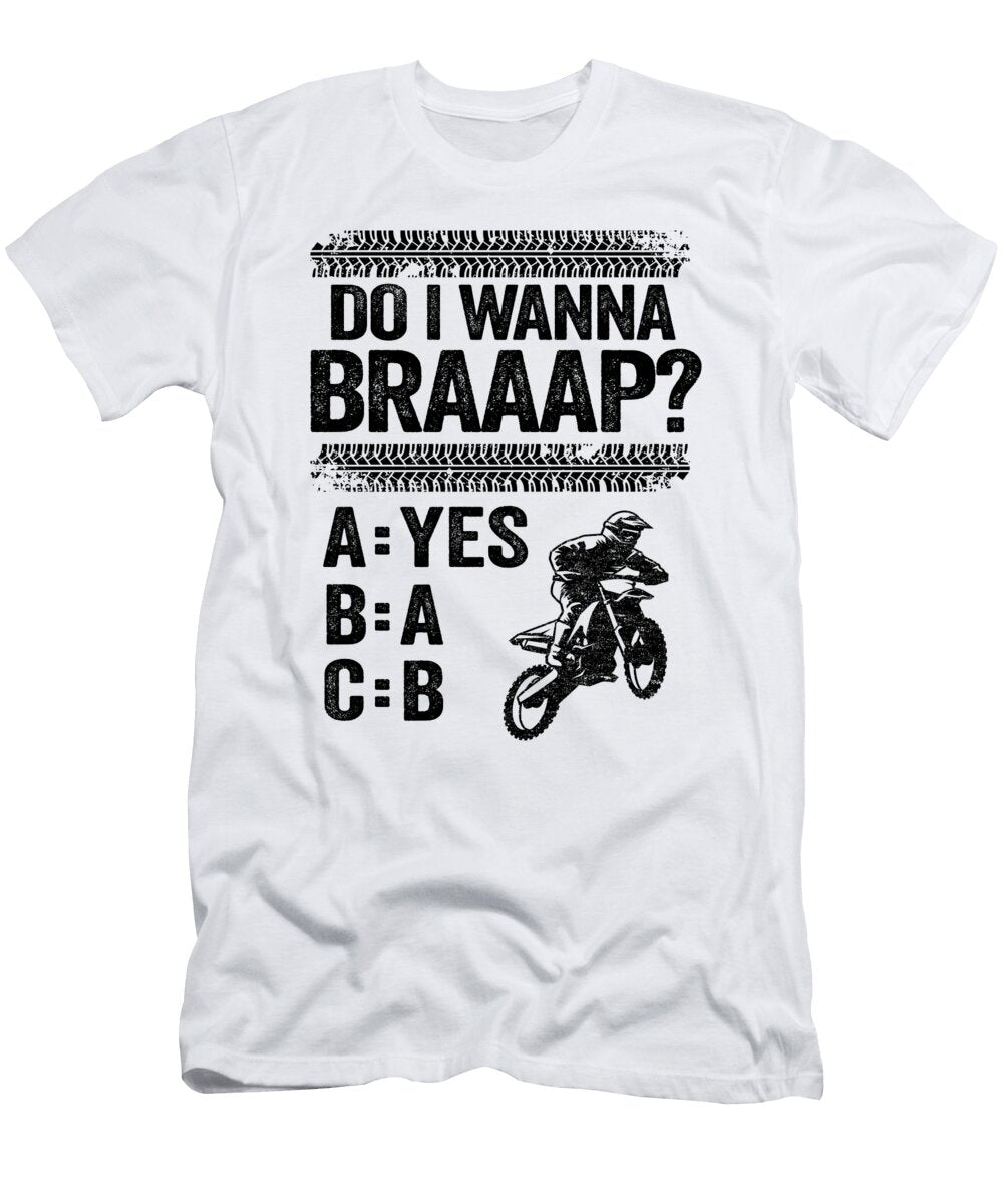 Do I Wanna Braaap Funny Motocross Lisa Stronzi T-Shirt