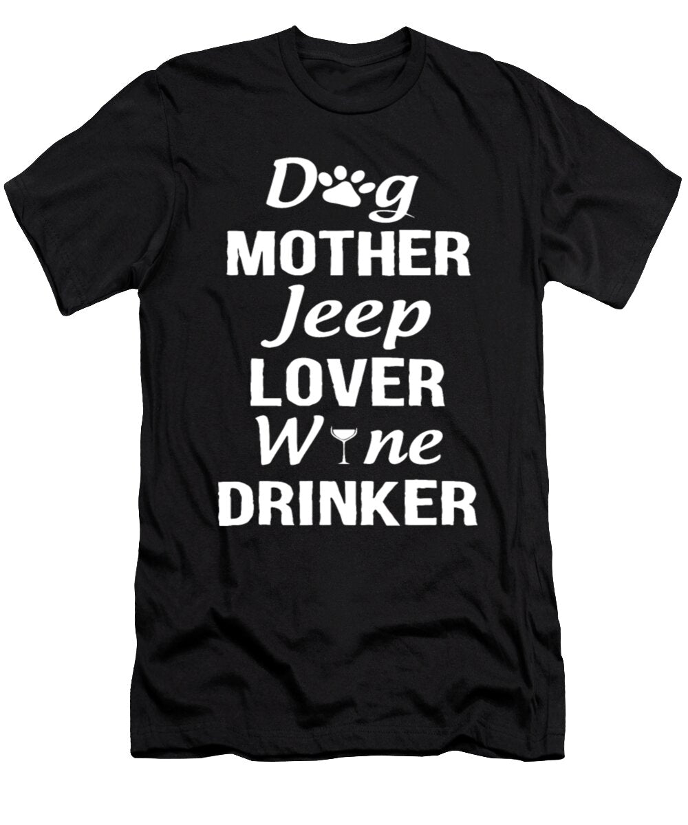 Dog Mother Jeep Lover Wine Drinker Tinh Tran Le Thanh T-Shirt