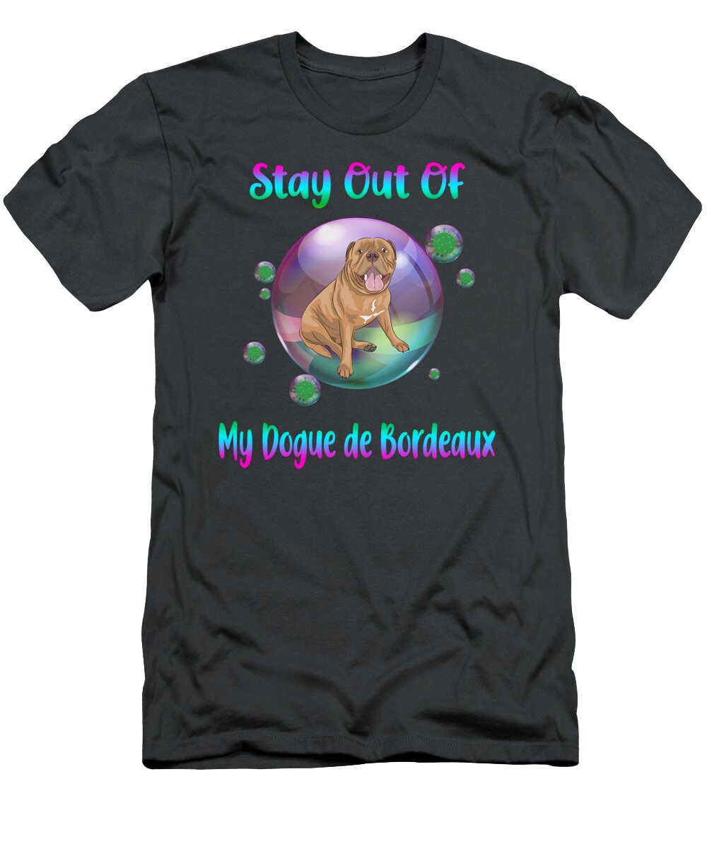 Dogue De Bordeaux Stay Out of Job T-Shirt