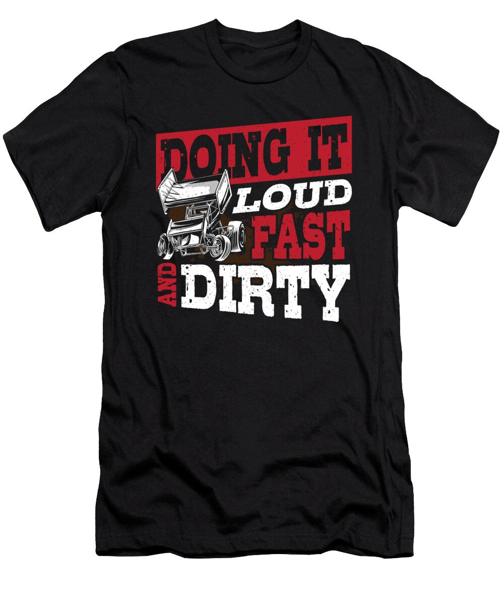 Doing It Loud Fast and Dirty Dirt Track Racing Alessandra Roth T-Shirt