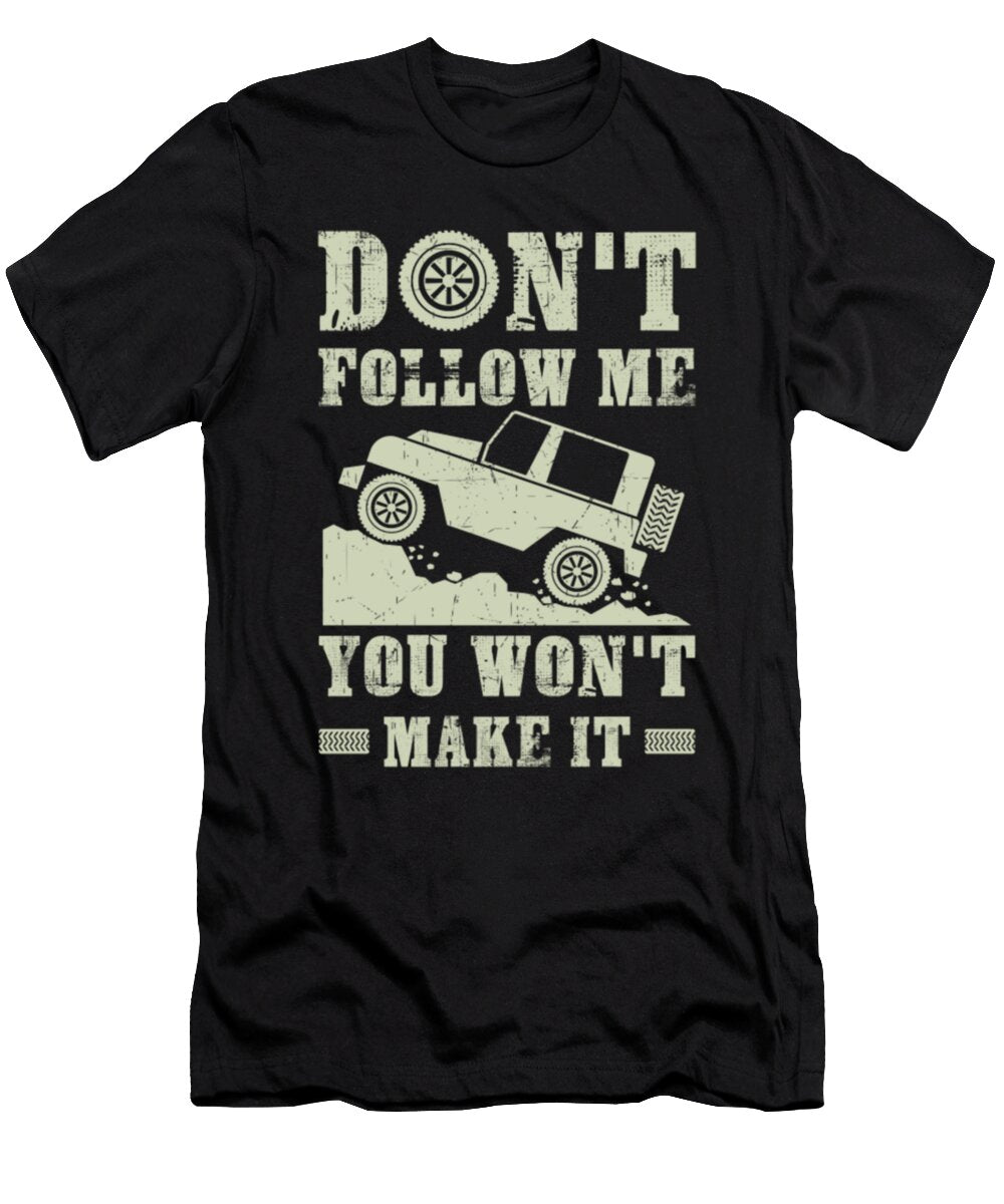Dont Follow Me You Wont Make It Jeep Vintage Tinh Tran Le Thanh T-Shirt