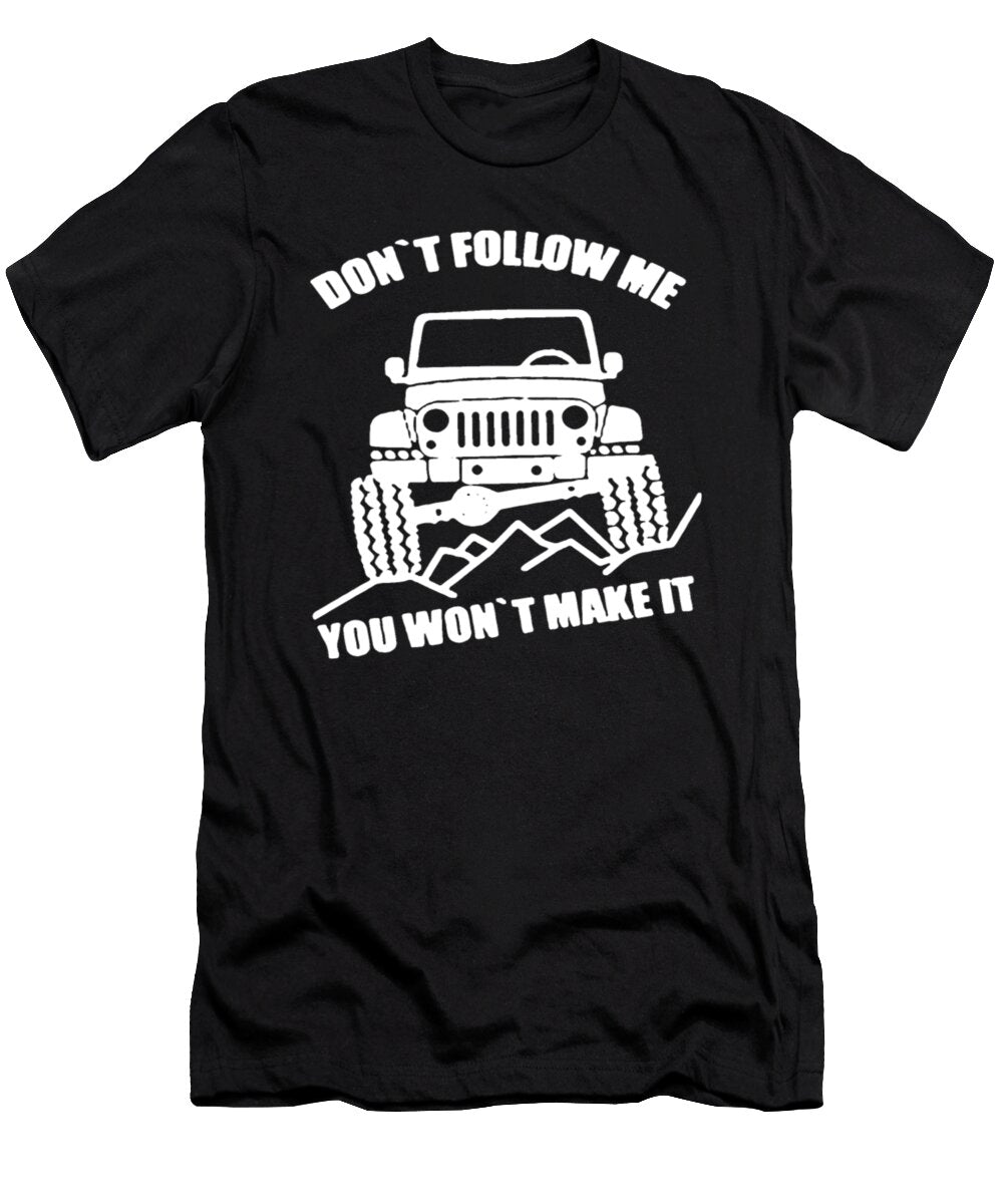 Dont Follow Me You Wont Make It Tinh Tran Le Thanh T-Shirt