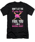 Dont Let the Pretty Face Fool You Im a Baseball Beast Alessandra Roth T-Shirt