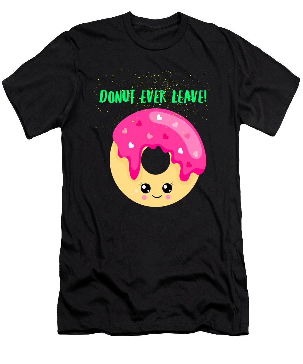 Donut Ever Leave Kaylin Watchorn T-Shirt