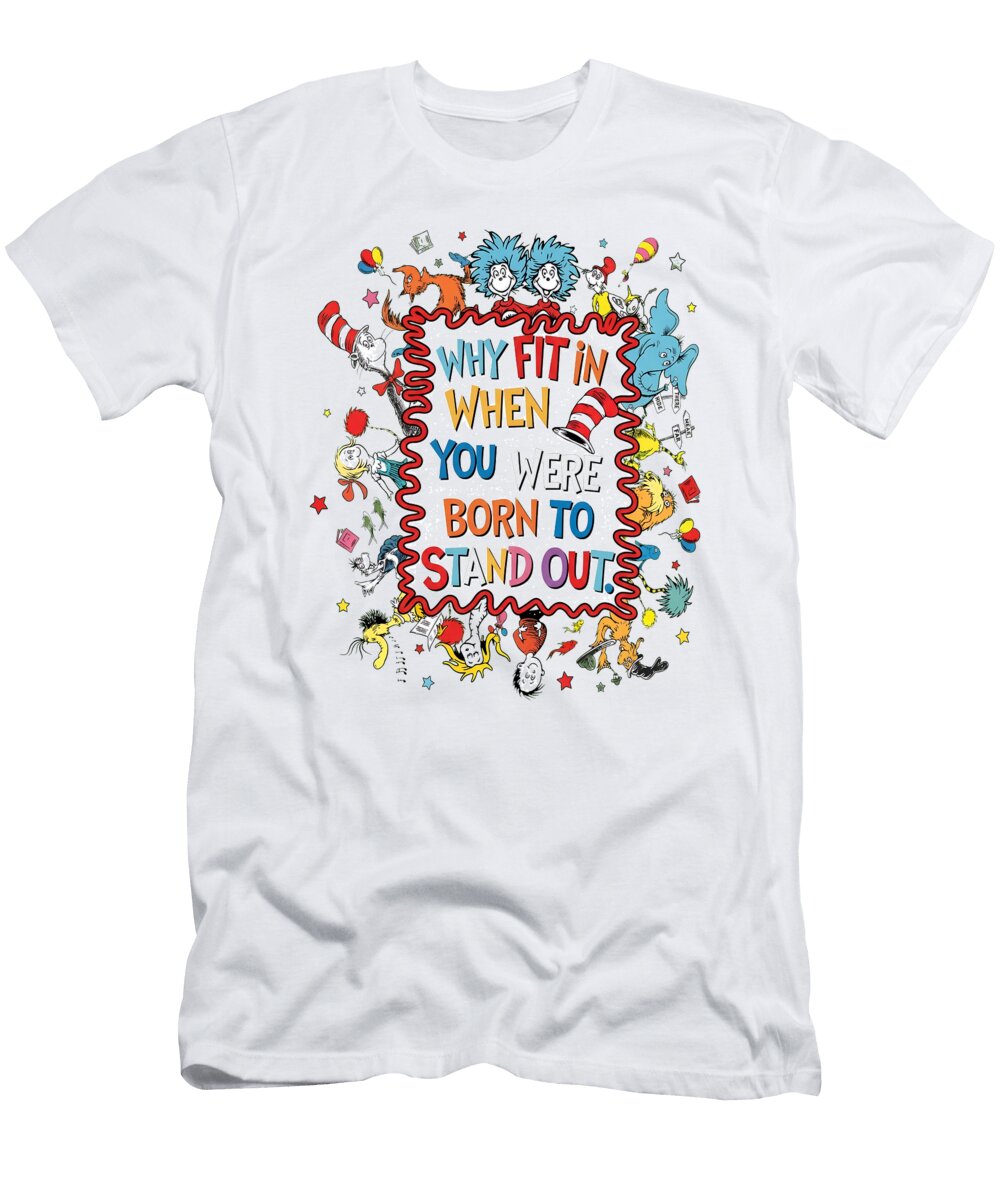 Dr Seuss Why Fit in When You Were Born to Stand Out Tnd Faarts T-Shirt