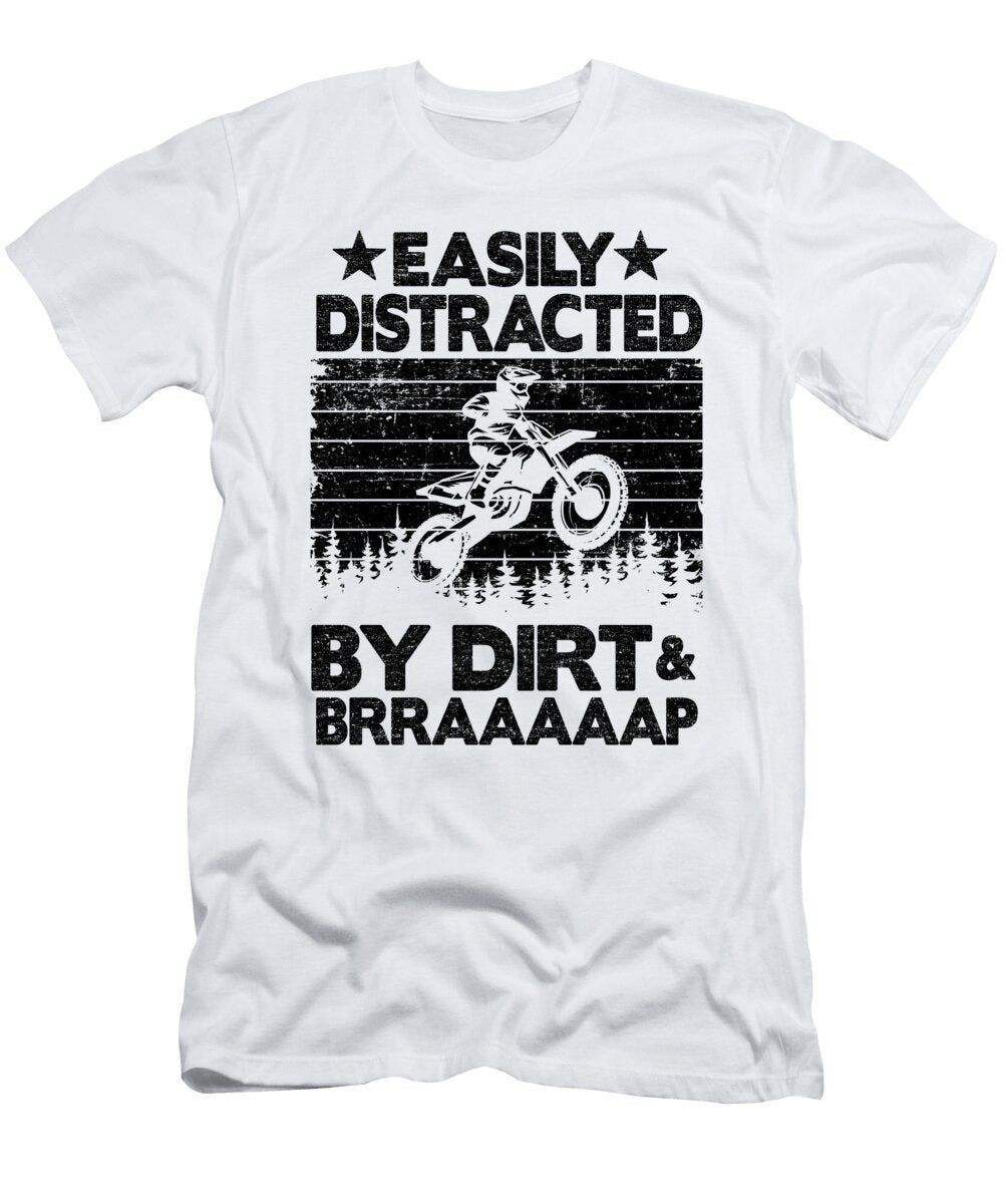 Easily Distracted By Dirt Brraaaaap Funny Motocross Lisa Stronzi T-Shirt