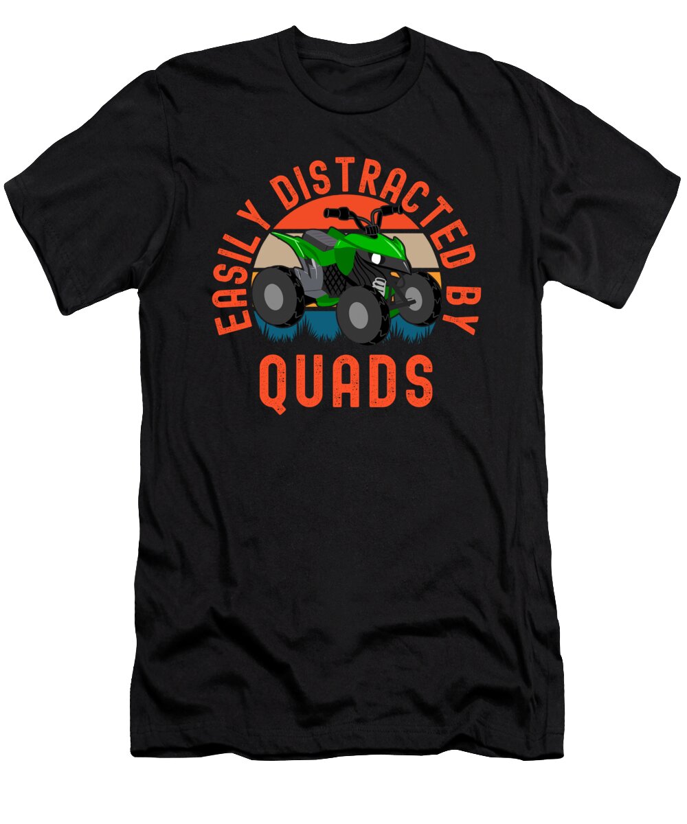 Easily Distracted By Quads Organicfoodempire T-Shirt
