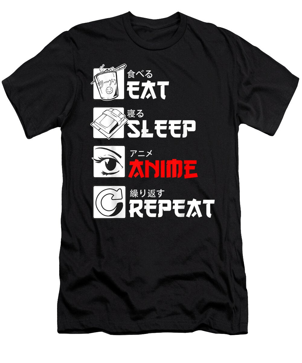 Eat Sleep Anime Repeat Japanese Manga Otaku Anime Gift Dnt Prints T-Shirt