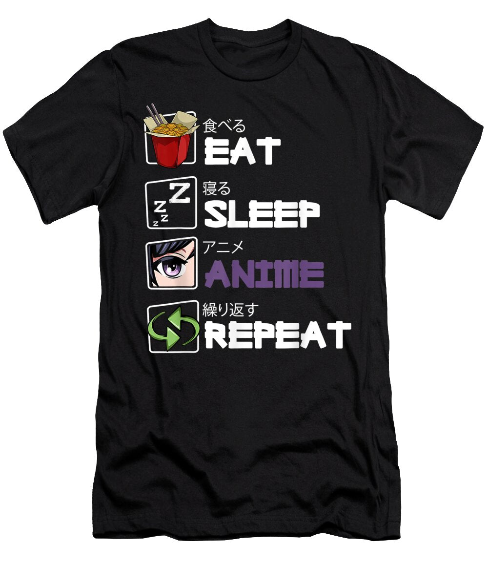 Eat Sleep Anime Repeat Kawaii Otaku Manga Japan Fan Kanji Dnt Prints T-Shirt