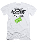 Economist Mom Best Ever Funny Gift Idea Funny Gift Ideas T-Shirt