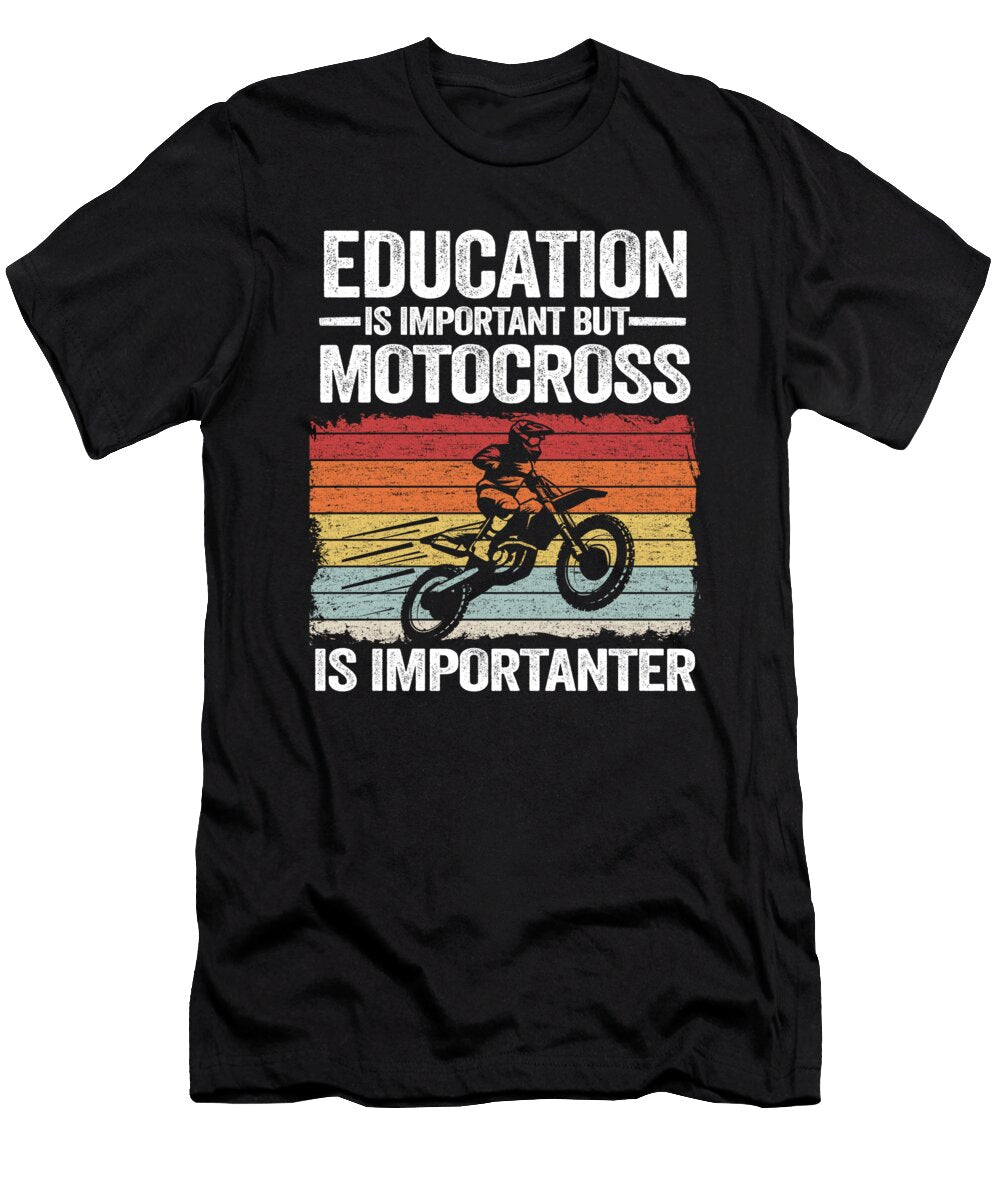 Education Is Important But Motocross Is Importanter Funny Motocross Lisa Stronzi T-Shirt