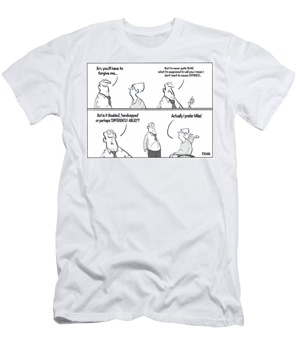 Err Youll Have to Forgive Mebut Im Never Quite Sure Fran T-Shirt