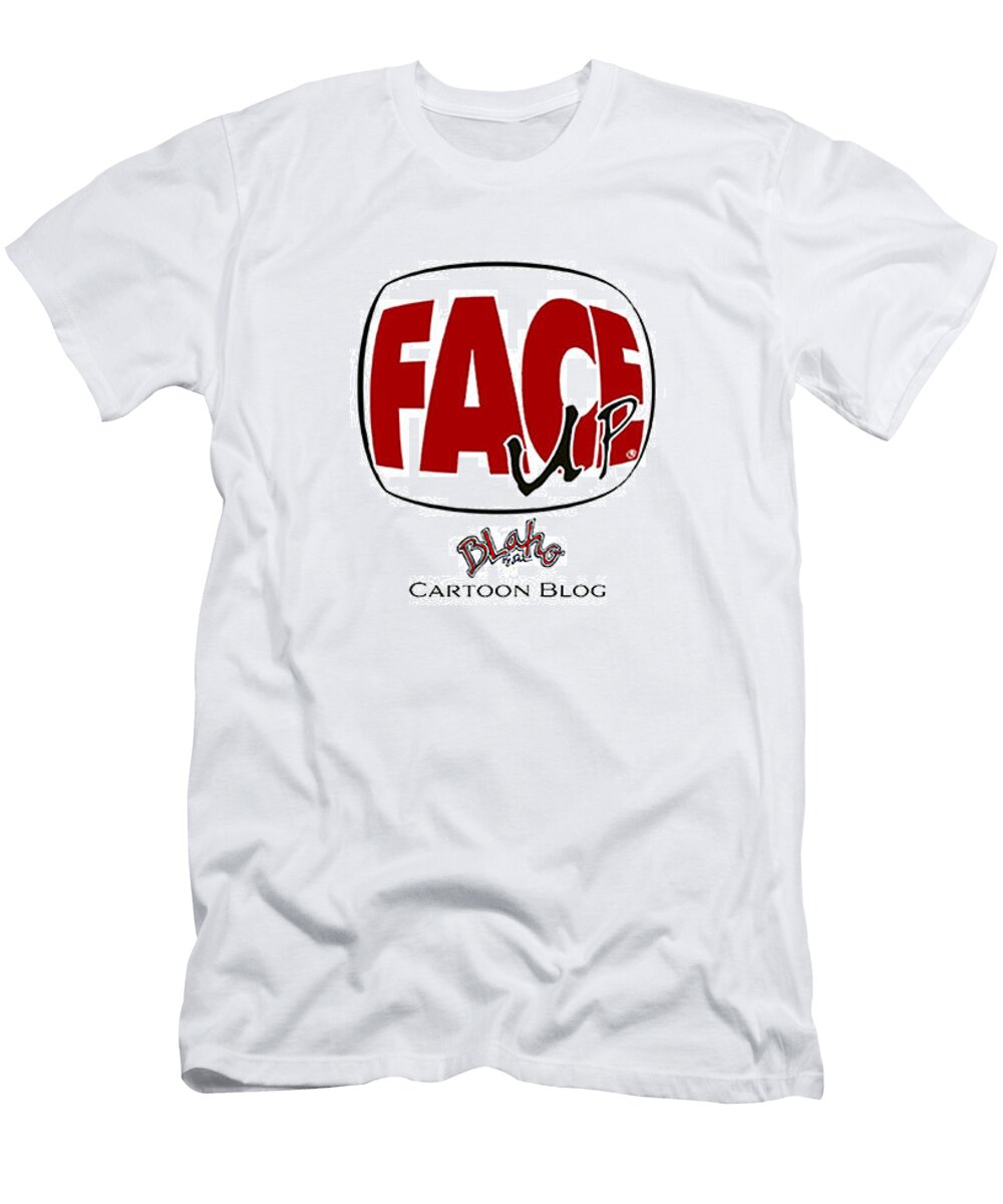 Face Up Blahg Dar Freeland T-Shirt