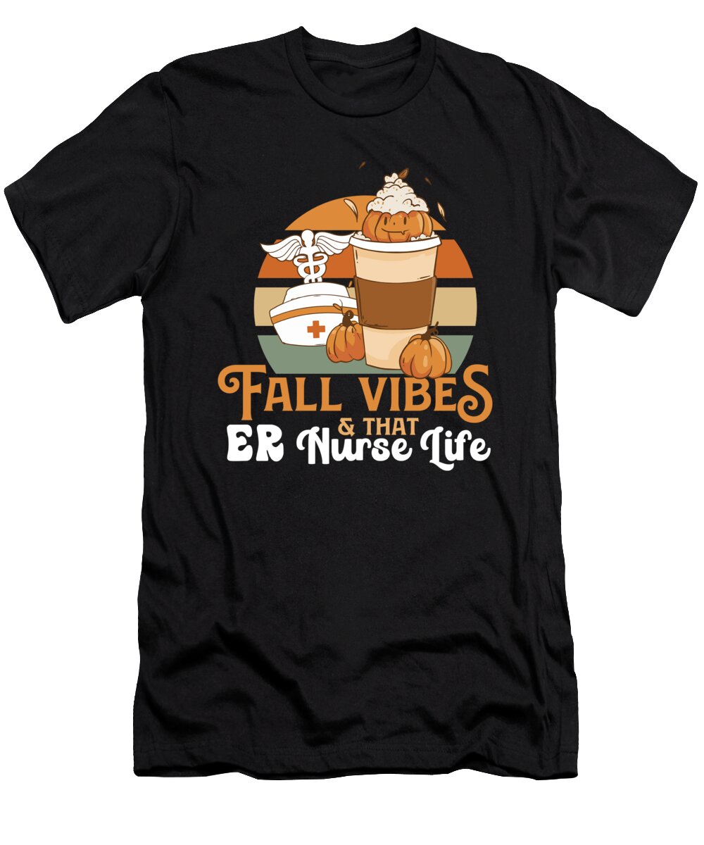 Fall Vibes That Er Nurse Life Rn Proud Registered Nurse Maximus Designs T-Shirt