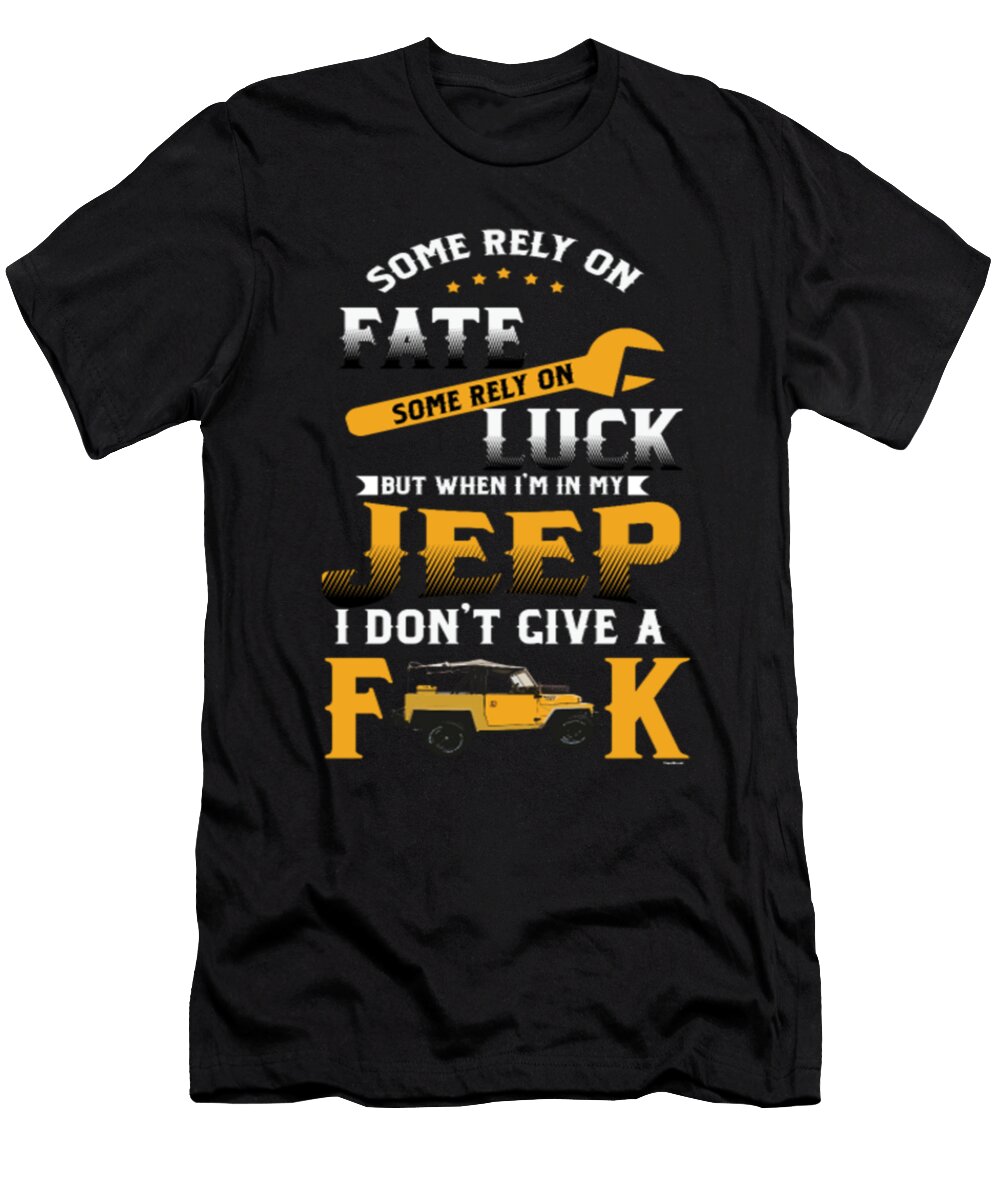 Fate Some Rely on Luck Jeep Tinh Tran Le Thanh T-Shirt