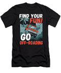 Find Your Fun Go Off Roading Offroading Alessandra Roth T-Shirt