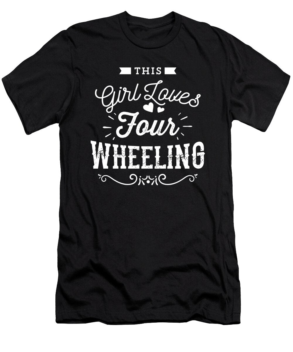 Four Wheeling Product Print Gift Present Quad Noirty Designs T-Shirt
