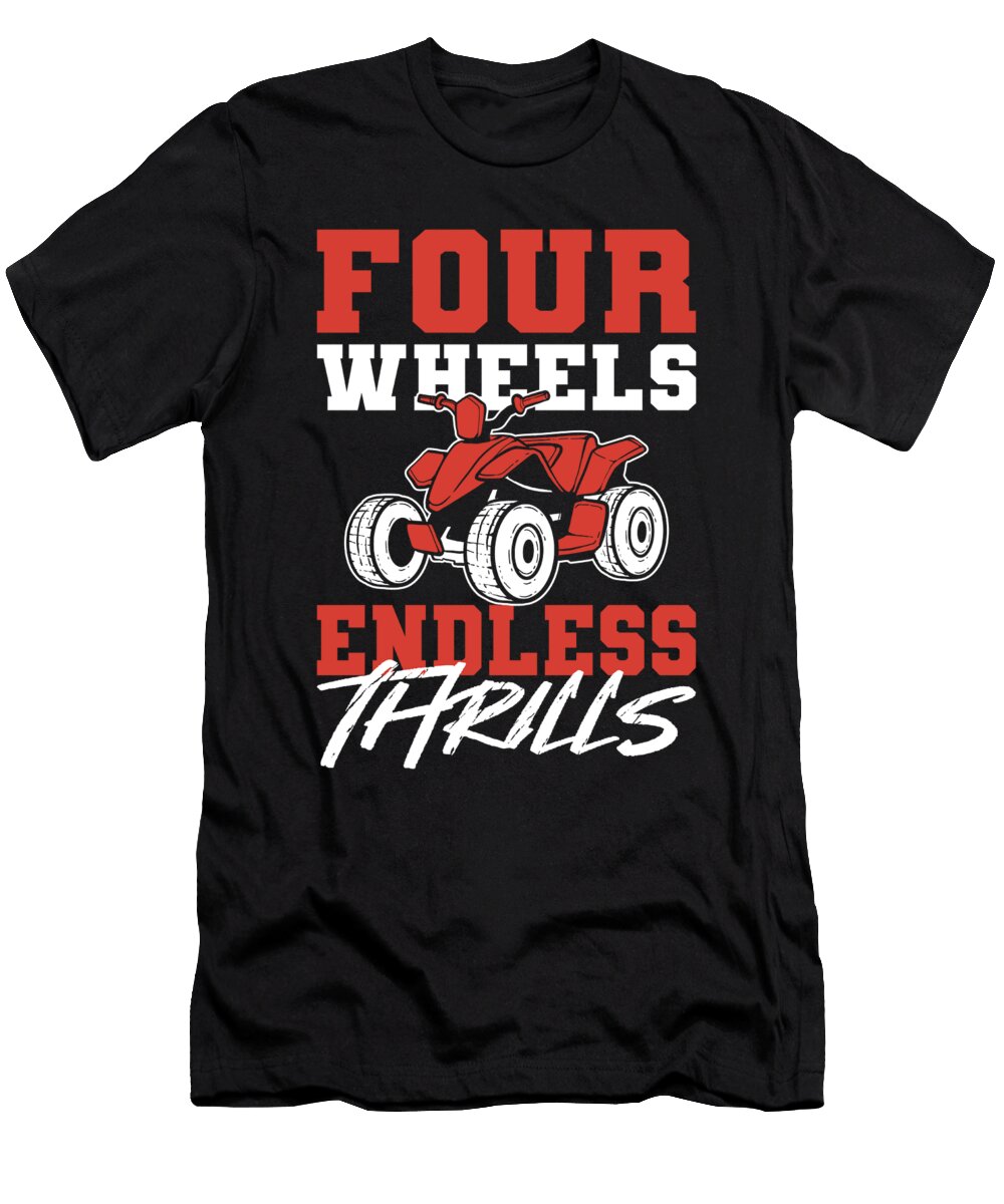 Four Wheels Endless Thrills Atv Quad Alessandra Roth T-Shirt