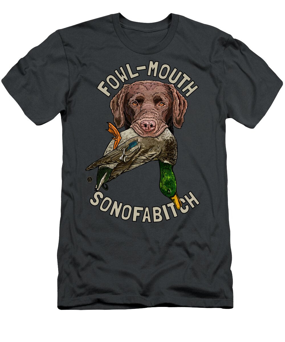 Fowl Mouth Sonofabitch Chocolate Labrador Retriever with Mallard David Burgess T-Shirt