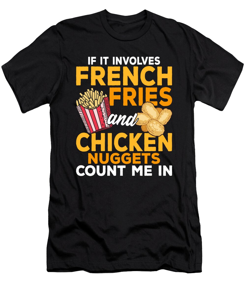 French Fries and Chicken Nuggets Me T-Shirt
