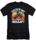Fueled By Dirt and Braaap Dirt Bike Funny Motocross Lisa Stronzi T-Shirt