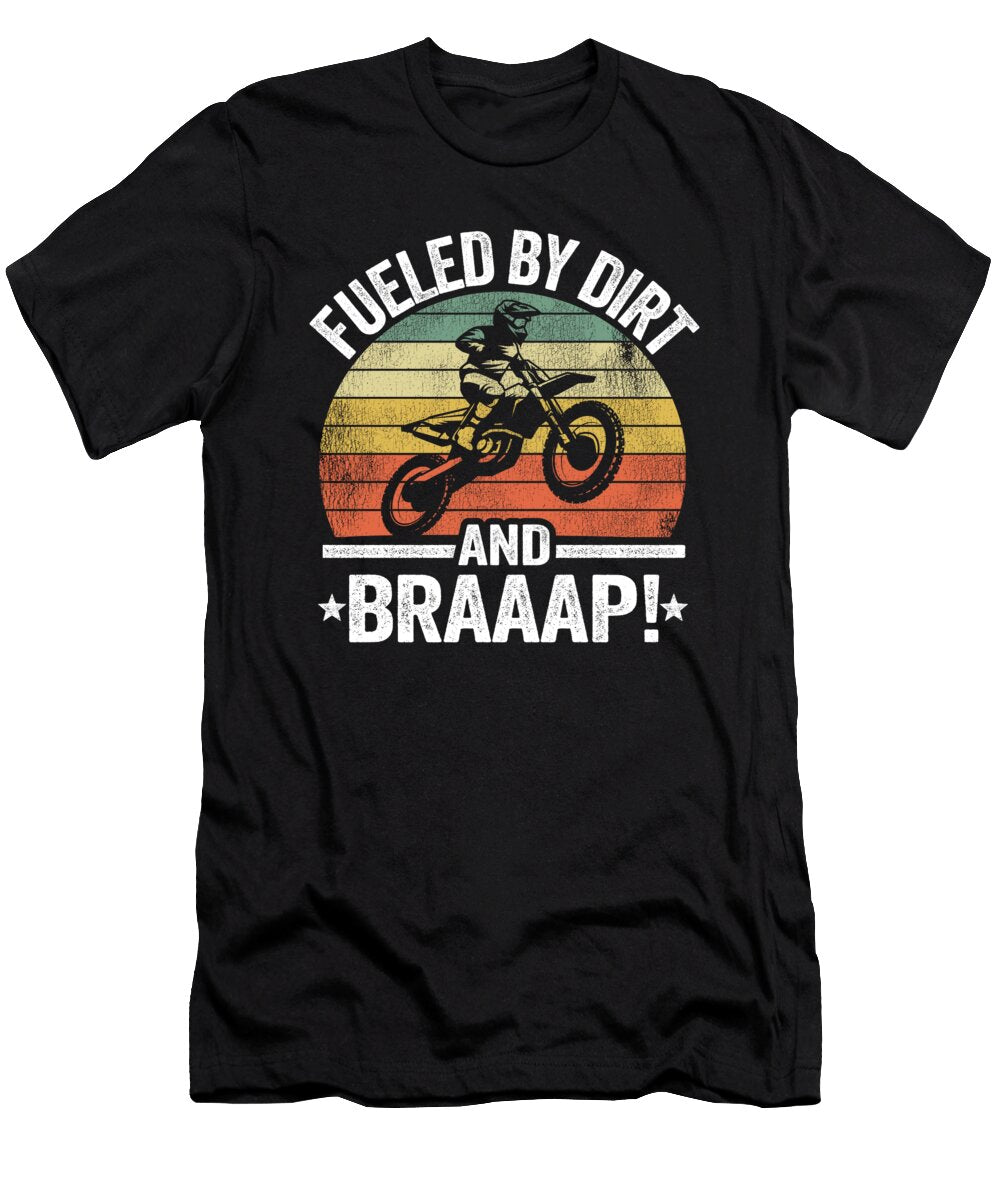 Fueled By Dirt and Braaap Dirt Bike Funny Motocross Lisa Stronzi T-Shirt