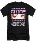 Funny Anime I Dont Always Watch Anime Otaku Teen Girls Dnt Prints T-Shirt