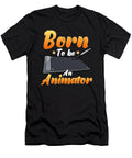 Funny Born to Be an Animator Talented Artist the Perfect Presents T-Shirt