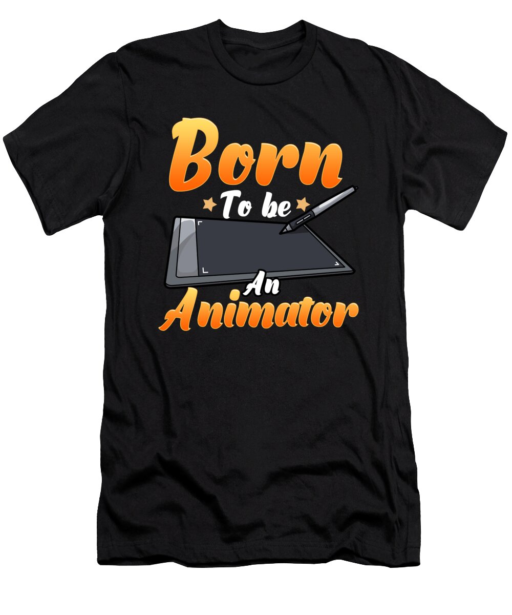 Funny Born to Be an Animator Talented Artist the Perfect Presents T-Shirt