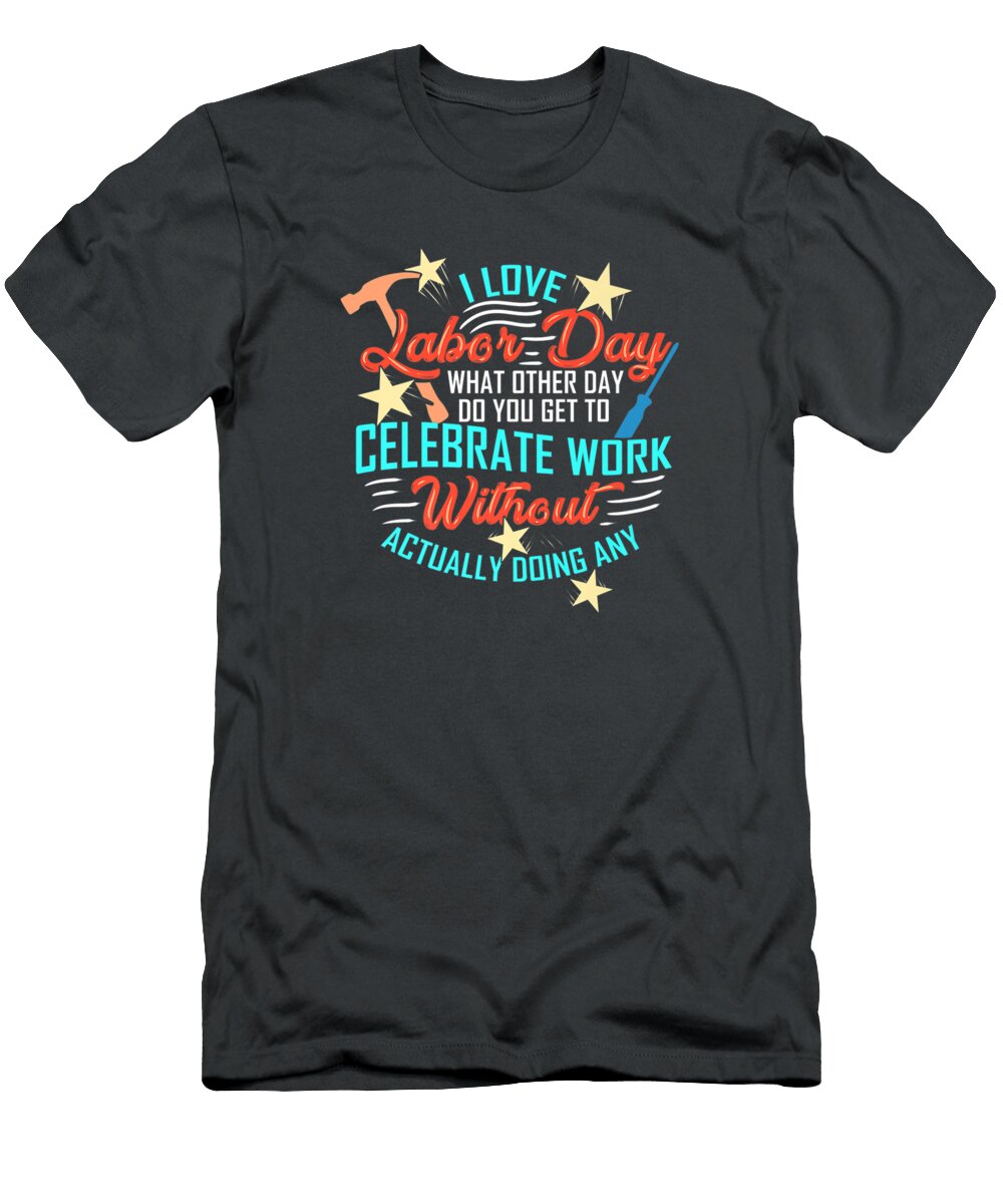 Funny Labor Day Quote Day Off Work Premium Labor Day Oghenetejiri5c T-Shirt