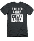 Funny Labor Skilled Labor Isnt Cheap Labor Day Oghenetejiri5c T-Shirt