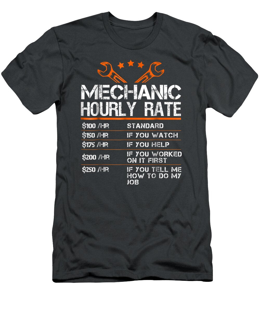 Funny Mechanic Hourly Rate Gif Labor Rates Arne Rozalia T-Shirt