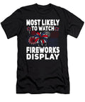 Funny Most Likely to Watch Fireworks Display 4th of July Me T-Shirt