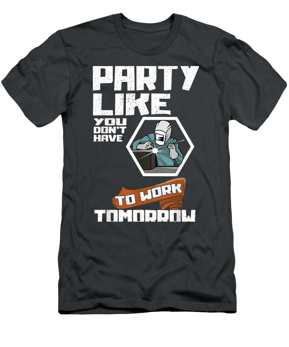 Funny Party Work Labor Day Welder Labor Day Labor Day Eriksu Robyn T-Shirt