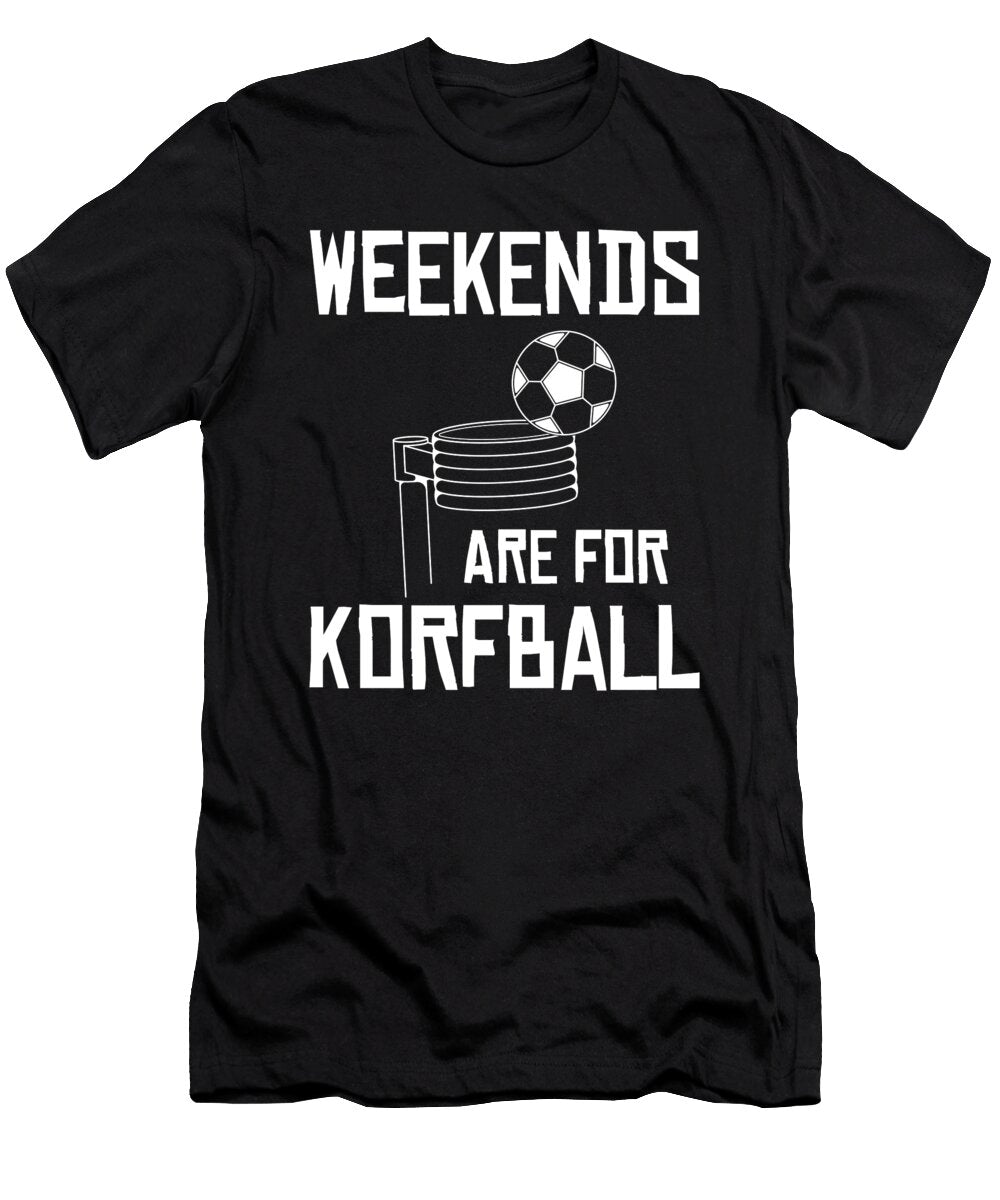 Funny Player Quote Weekends Are for Korfball Graphic Jacob Hughes T-Shirt