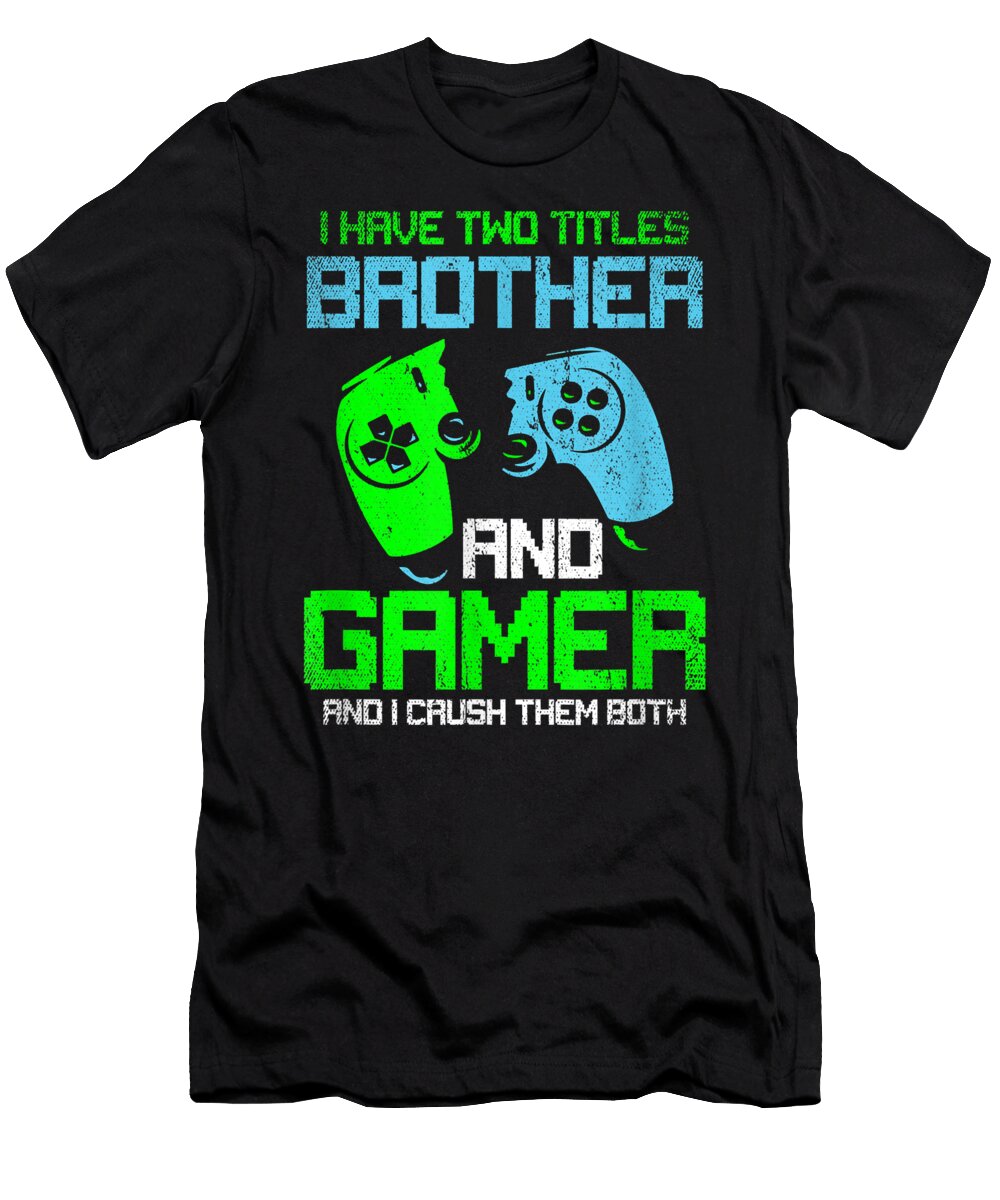 Gamer Boys Kids Gift Idea Video Games Lover Brother Gaming Dnt Prints T-Shirt