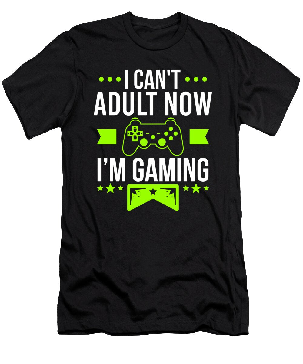 Gamer I Cant Adult Now Im Gaming Gift Haselshirt T-Shirt