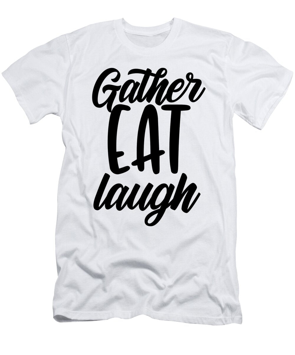 Gather Eat Laugh Thanksgiving Autumn Jacob Zelazny T-Shirt