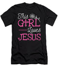 Girl Loves Jesus Faith for Church and God Believer Tom Schiesswald T-Shirt